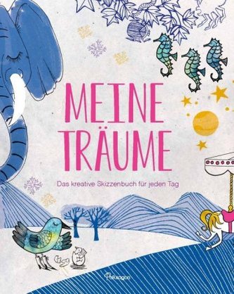 Das kreative Skizzenbuch für jeden Tag - Meine Träume