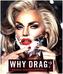 Why Drag?
