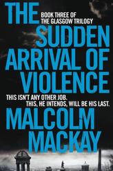 Sudden Arrival of Violence