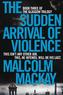 Sudden Arrival of Violence