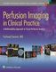 Perfusion Imaging in Clinical Practice