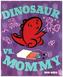 Dinosaur vs. Mommy Board Book