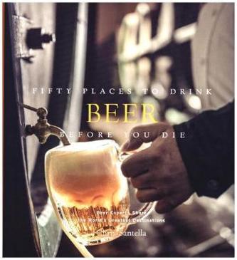 Fifty Places to Drink Beer Before You Die