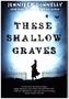 These Shallow Graves