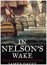 In Nelson's Wake: The Navy and the Napoleonic Wars