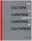 Culture of Curating and the Curating of Culture(s)