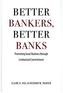 Better Bankers, Better Banks