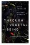 Through Vegetal Being