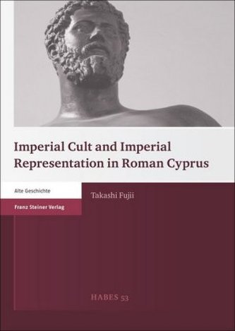 Imperial Cult and Imperial Representation in Roman Cyprus