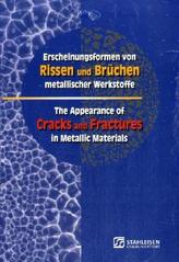 Erscheinungsformen von Rissen und Brüchen metallischer Werkstoffe. The Appearance of Cracks and Fractures in Metallic Materials