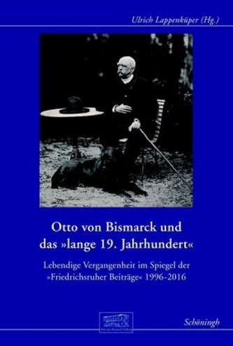 Otto von Bismarck und das 'lange 19. Jahrhundert'