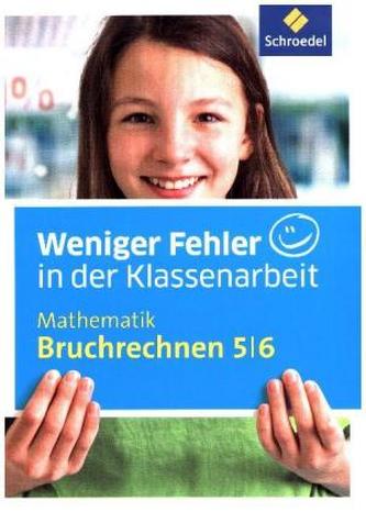 Weniger Fehler in der Klassenarbeit - Mathematik Bruchrechnen 5/6