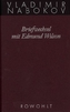 Briefwechsel mit Edmund Wilson 1940-1971