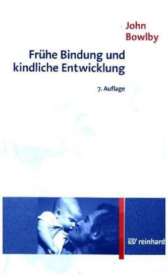Frühe Bindung und kindliche Entwicklung