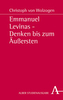 Emmanuel Levinas - Denken bis zum Äußersten