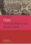 Oper - Geschichte einer Institution