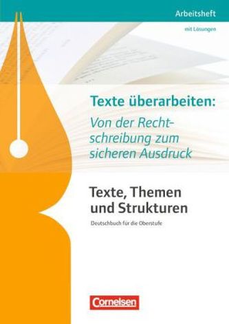 Texte überarbeiten: Von der Rechtschreibung zum sicheren Ausdruck