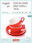 English for Socializing and Small Talk - Neue Ausgabe, m. Audio-CD