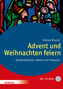 Advent und Weihnachten feiern, m. CD-ROM