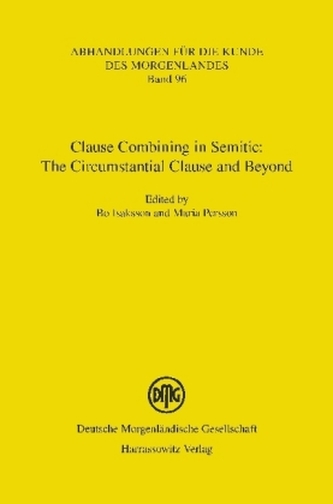 Clause Combining in Semitic: The Circumstantial Clause and Beyond