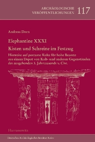 Elephantine XXXI. Kisten und Schreine im Festzug