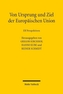 Von Ursprung und Ziel der Europäischen Union