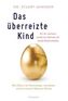 Das überreizte Kind