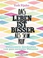 Das Leben ist besser als sein Ruf