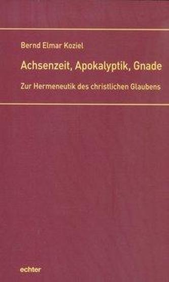 Achsenzeit, Apokalyptik, Gnade