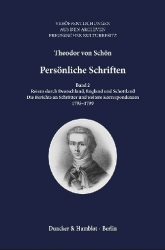 Reisen durch Deutschland, England und Schottland - Die Berichte an Schrötter und weitere Korrespondenzen, 1795-1799