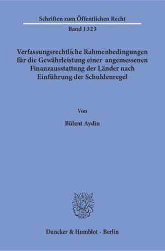 Verfassungsrechtliche Rahmenbedingungen für die Gewährleistung einer angemessenen Finanzausstattung der Länder nach Einführung d