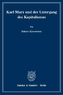 Karl Marx und der Untergang des Kapitalismus.