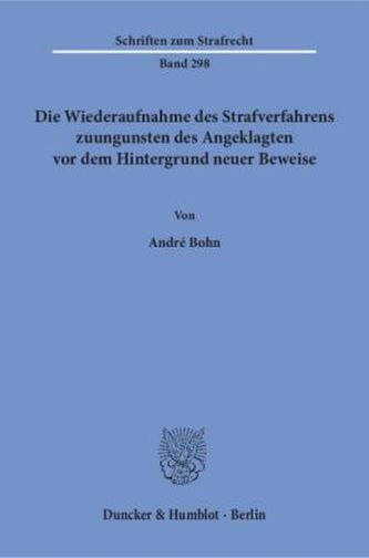 Die Wiederaufnahme des Strafverfahrens zuungunsten des Angeklagten vor dem Hintergrund neuer Beweise