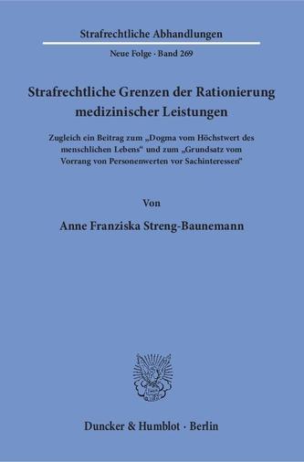 Strafrechtliche Grenzen der Rationierung medizinischer Leistungen.