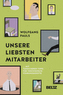 Unsere liebsten Mitarbeiter