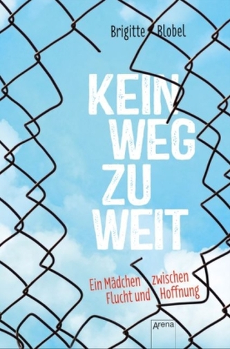 Kein Weg zu weit - Ein Mädchen zwischen Flucht und Hoffnung