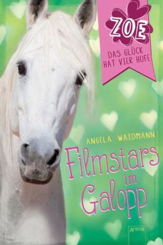 Zoe - Das Glück hat vier Hufe: Filmstars im Galopp