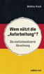 Wem nützt die 'Aufarbeitung'?