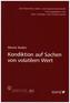 Kondiktion auf Sachen von volatilem Wert