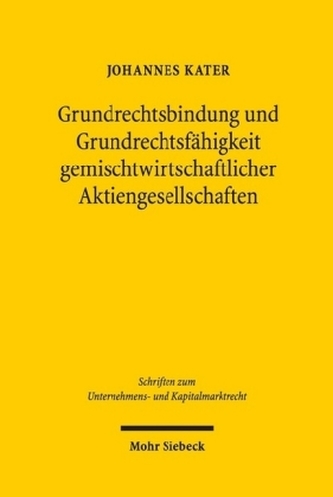 Grundrechtsbindung und Grundrechtsfähigkeit gemischtwirtschaftlicher Aktiengesellschaften