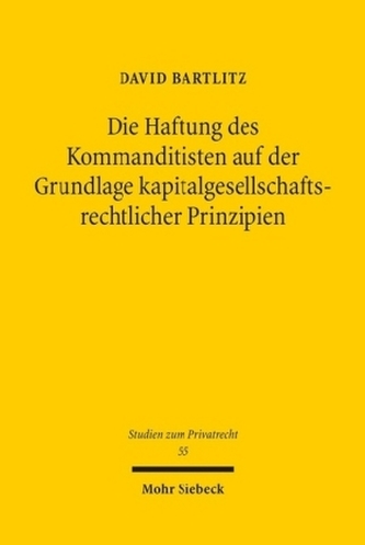 Die Haftung des Kommanditisten auf der Grundlage kapitalgesellschaftsrechtlicher Prinzipien