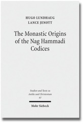 The Monastic Origins of the Nag Hammadi Codices