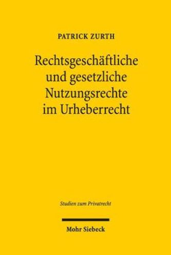 Rechtsgeschäftliche und gesetzliche Nutzungsrechte im Urheberrecht