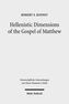 Hellenistic Dimensions of the Gospel of Matthew