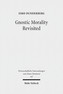 Gnostic Morality Revisited
