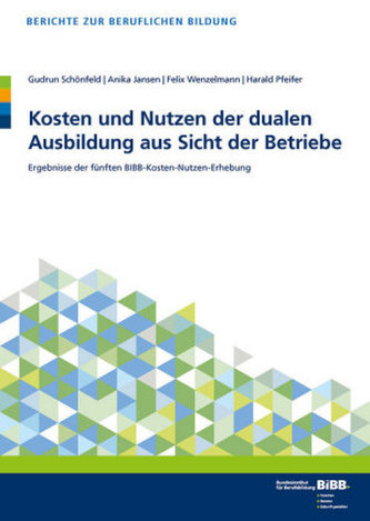 Kosten und Nutzen der dualen Ausbildung aus Sicht der Betriebe