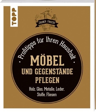 Möbel und Gegenstände pflegen