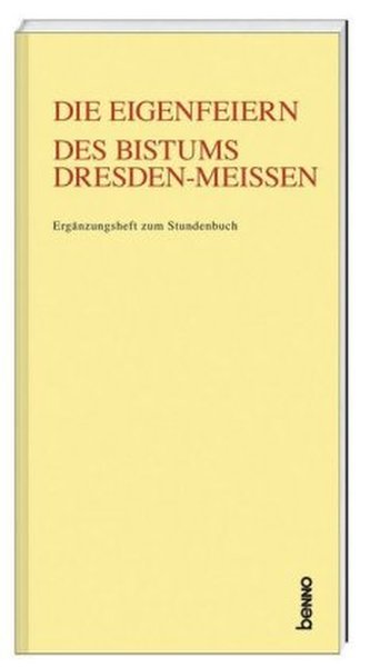 Die Eigenfeiern des Bistums Dresden-Meißen - Ergänzungsheft zum Stundenbuch