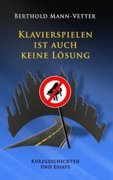 Klavierspielen ist auch keine Lösung