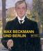 Max Beckmann und Berlin